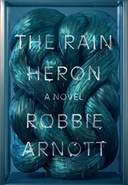 The Rain Heron (Robbie Arnott)