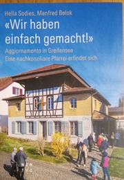 "Wir Haben Einfach Gemacht!" (Hella Sodies / Manfred Belok)