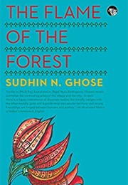 The Flame of the Forest (Sudhin N Ghose)