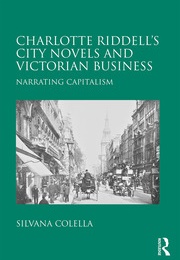 Riddell's City Novels and Victorian Business: Narrating Capitalism (Silvana Colella)