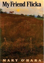 My Friend Flicka (Mary O'Hara)