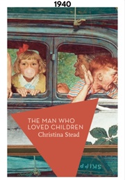 The Man Who Loved Children (1940) (Christina Stead)