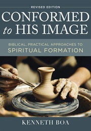 Conformed to His Image (Kenneth Boa)