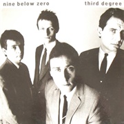 Third Degree - Nine Below Zero
