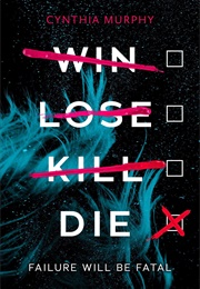 Win Lose Kill Die (Cynthia Murphy)