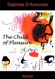 The Child of Pleasure (Gabriele D'Annunzio)