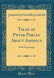 Tales of Peter Parley About America (Samuel Griswold Goodrich)