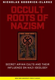 The Occult Roots of Nazism (Nicholas Goodrick-Clarke)
