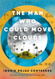 The Man Who Could Move Clouds (Ingrid Rojas Contreras)