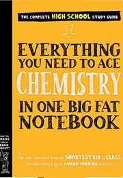 Everything You Need to Ace Chemistry in One Big, Fat Notebook (Brain Quest)