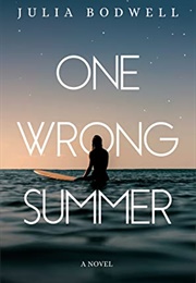 One Wrong Summer (Julia Bodwell)