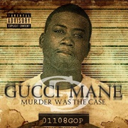 Gucci Mane - Murder Was Tha Case