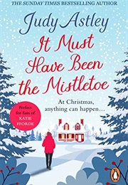 It Must Have Been the Mistletoe (Judy Astley)