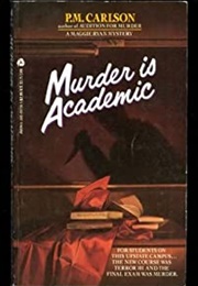 Murder Is Academic (P. M. Carlson)