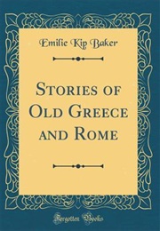 Stories of Old Greece and Rome (Emilie Kip Baker)