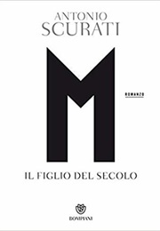 M. Il Figlio Del Secolo (Antonio Scurati)