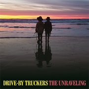 Drive-By Truckers - The Unravelling