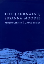 The Journals of Susanna Moodie (Margaret Atwood)
