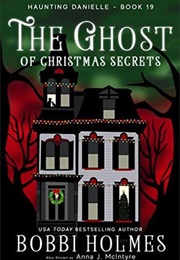 The Ghost of Christmas Secrets (Bobbi Holmes)