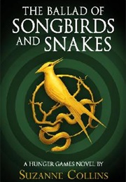 The Ballad of Songbirds and Snakes (Suzanne Collins)