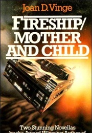 Fireship / Mother and Child (Joan D. Vinge)