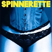 Spinnerette - Spinnerette