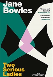 Two Serious Ladies (Jane Bowles)