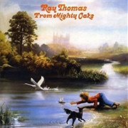 Ray Thomas - From Mighty Oaks