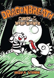 Curse of the Were-Wiener (Dragonbreath, #3) (Ursula Vernon)