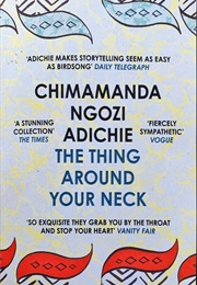 The Thing Around Your Neck (Chimamanda Ngozi Adichie)