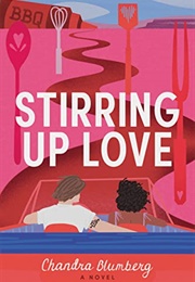 Stirring Up Love (Chandra Blumberg)