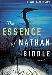 The Essence of Nathan Biddle (J. William Lewis)