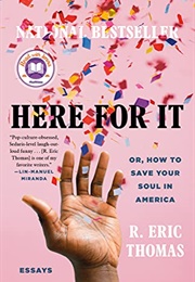 Here for It (R. Eric Thomas)