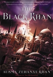 The Black Khan (Ausma Zehanat Khan)