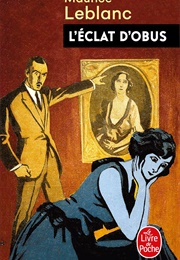 L'éclat D'Obus (Maurice Leblanc)