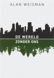 De Wereld Zonder Ons (Alan Weisman)