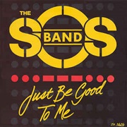 Just Be Good to Me - The SOS Band