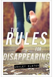 The Rule for Disappearing (The Rules for Disappearing #1) (Ashley Elston)
