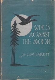 Wings Against the Moon (Lew Sarett)