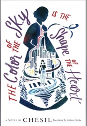 The Color of the Sky Is the Shape of the Heart (Chesil)