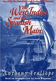 The West Indies and the Spanish Main (Anthony Trollope)