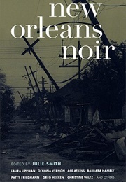 New Orleans Noir (Julie Smith, Ed.)
