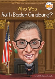 Who Was Ruth Bader Ginsburg? (Patricia Brennan Demuth)