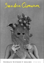 Woman Without Shame (Sandra Cisneros)