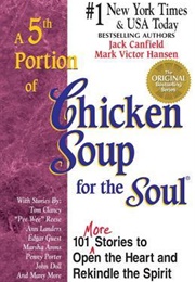 A 5th Portion of Chicken Soup for the Soul: More Stories to Open the Heart and Rekindle the Spirit (Jack Canfield, Mark Victor Hansen)
