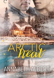 Arctic Heat (Annabeth Albert)