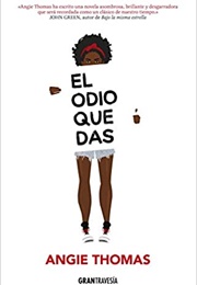 El Odio Que Das (Angie Thomas)
