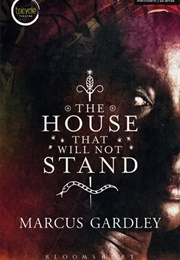 The House That Will Not Stand (Marcus Gardley)