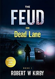 The Feud on Dead Lane (Robert W. Kirby)