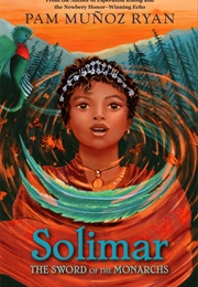 Solimar: The Sword of the Monarchs (Pam Munoz Ryan)